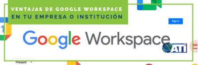 Ventajas De Google Workspace Para Tu Empresa O Institución – ATI ...